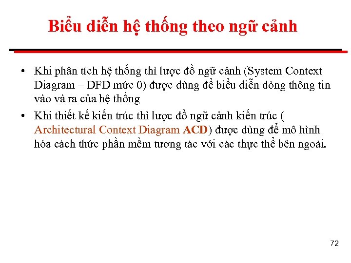 Biểu diễn hệ thống theo ngữ cảnh • Khi phân tích hệ thống thì