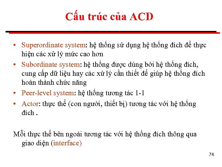 Cấu trúc của ACD • Superordinate system: hệ thống sử dụng hệ thống đích