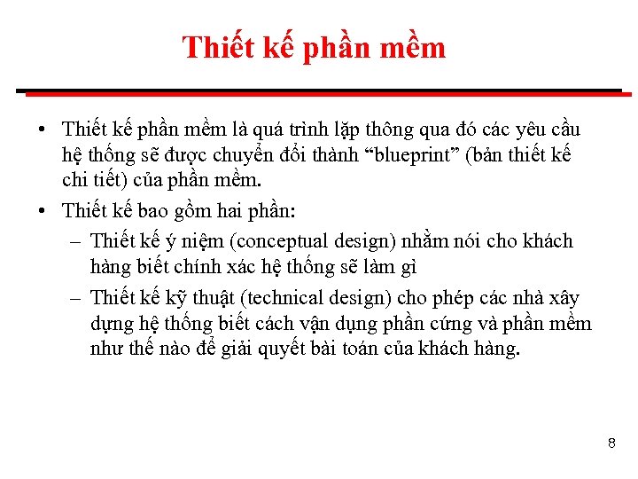 Thiết kế phần mềm • Thiết kế phần mềm là quá trình lặp thông