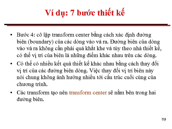 Ví dụ: 7 bước thiết kế • Bước 4: cô lập transform center bằng