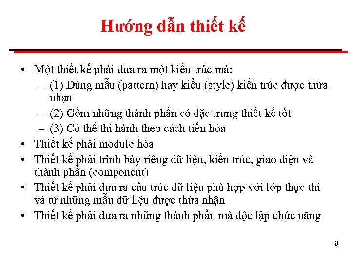 Hướng dẫn thiết kế • Một thiết kế phải đưa ra một kiến trúc