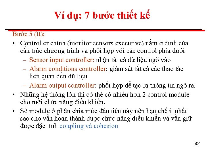 Ví dụ: 7 bước thiết kế Bước 5 (tt): • Controller chính (monitor sensors