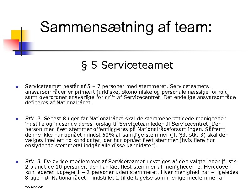 Sammensætning af team: § 5 Serviceteamet n n n Serviceteamet består af 5 –
