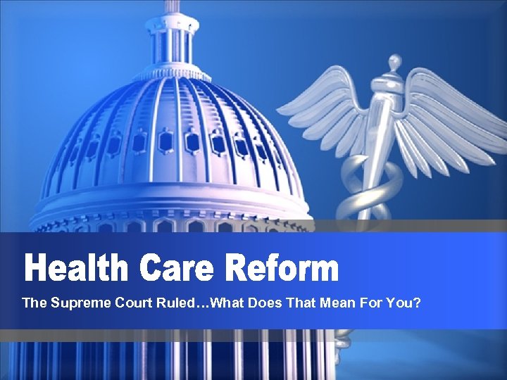 The Supreme Court Ruled…What Does That Mean For You? 