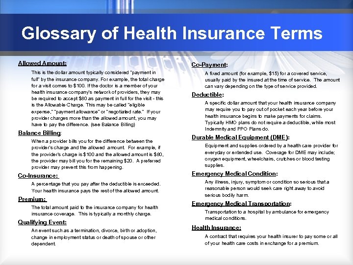 Glossary of Health Insurance Terms Allowed Amount: This is the dollar amount typically considered