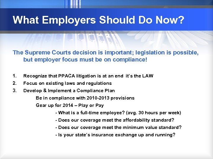 What Employers Should Do Now? The Supreme Courts decision is important; legislation is possible,