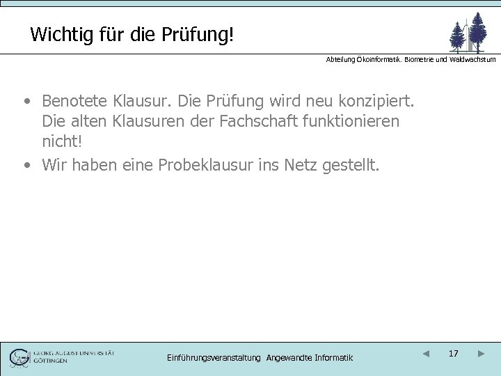 Wichtig für die Prüfung! Abteilung Ökoinformatik. Biometrie und Waldwachstum • Benotete Klausur. Die Prüfung