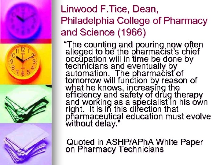 Linwood F. Tice, Dean, Philadelphia College of Pharmacy and Science (1966) “The counting and