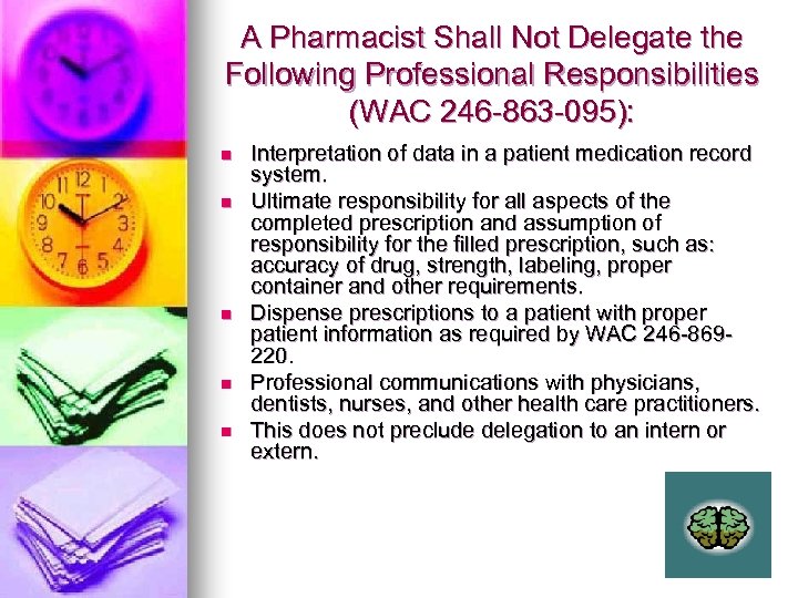 A Pharmacist Shall Not Delegate the Following Professional Responsibilities (WAC 246 -863 -095): n