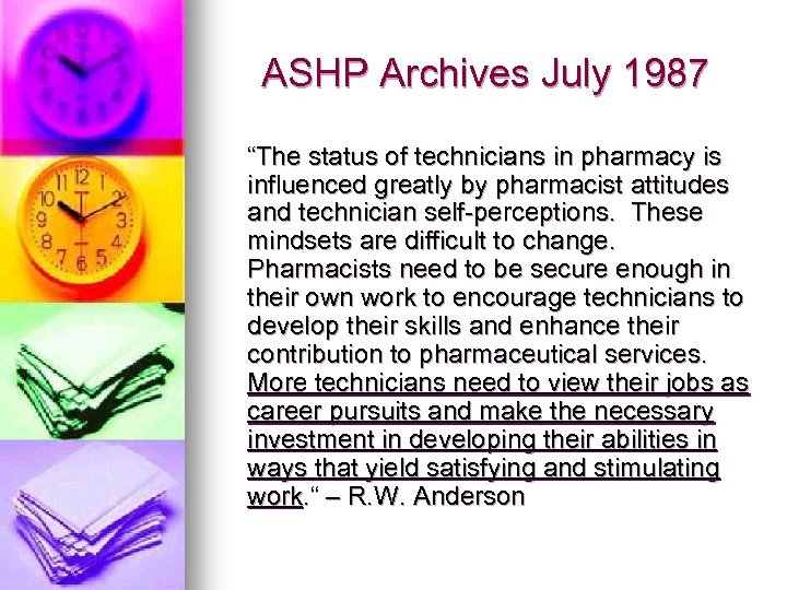 ASHP Archives July 1987 “The status of technicians in pharmacy is influenced greatly by