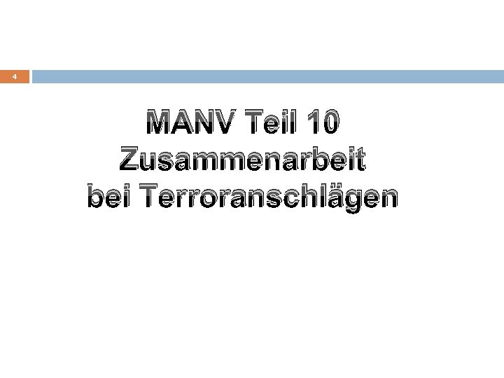 4 MANV Teil 10 Zusammenarbeit bei Terroranschlägen 