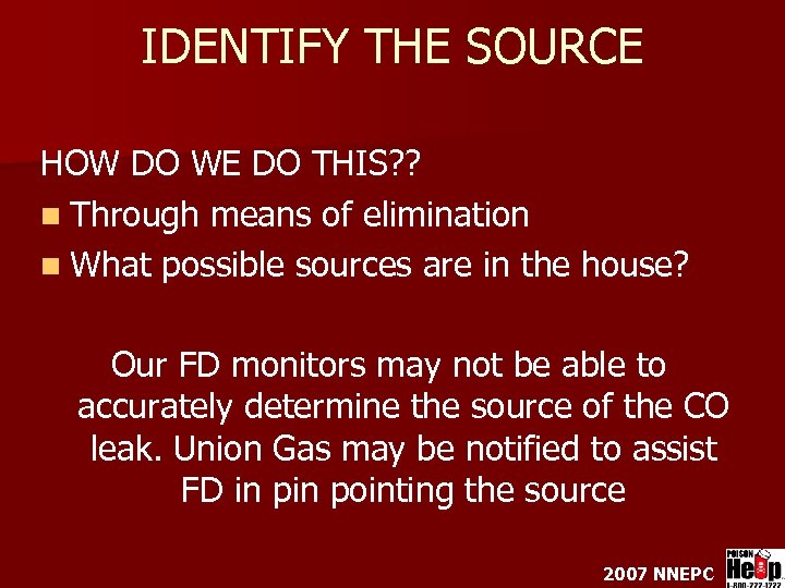 IDENTIFY THE SOURCE HOW DO WE DO THIS? ? n Through means of elimination