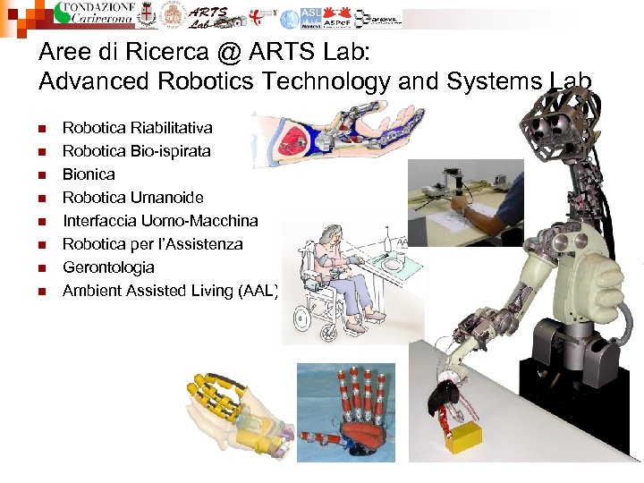 Aree di Ricerca @ ARTS Lab: Advanced Robotics Technology and Systems Lab n n