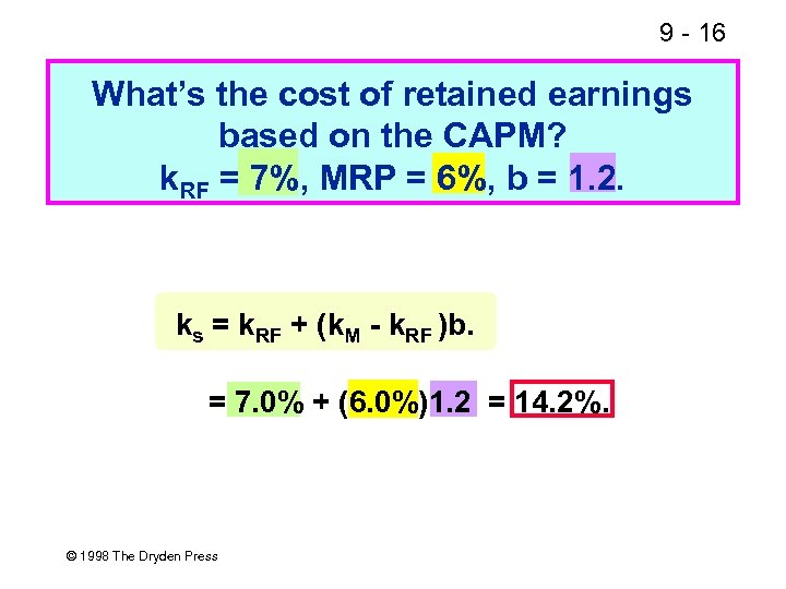 9 - 16 What’s the cost of retained earnings based on the CAPM? k.