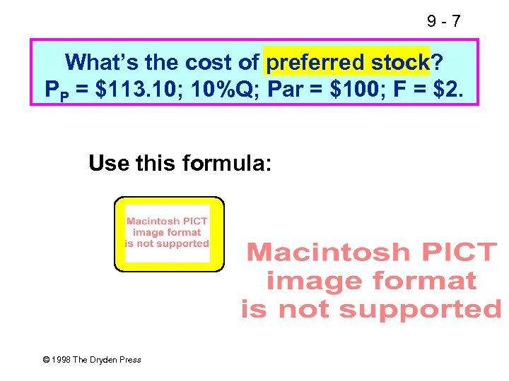 9 -7 What’s the cost of preferred stock? PP = $113. 10; 10%Q; Par