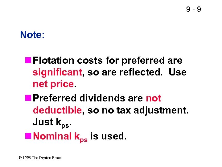 9 -9 Note: Flotation costs for preferred are significant, so are reflected. Use net