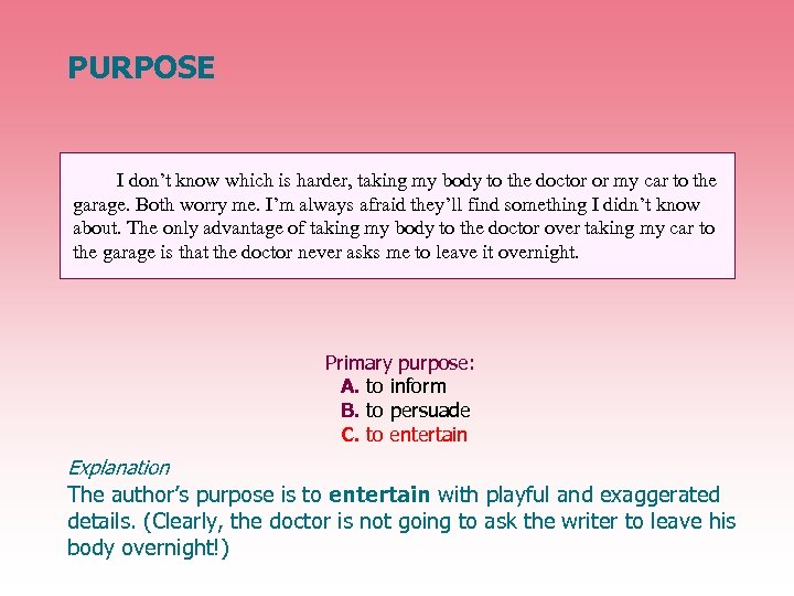 PURPOSE I don’t know which is harder, taking my body to the doctor or