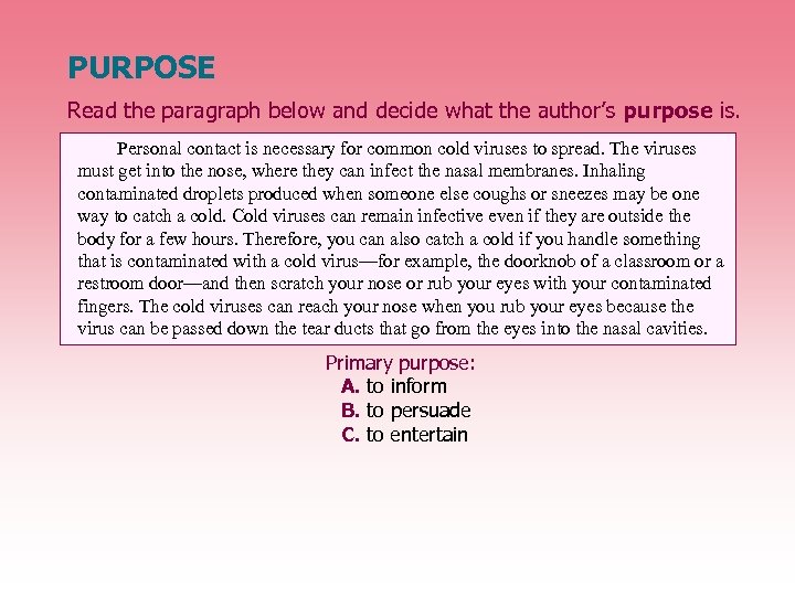 PURPOSE Read the paragraph below and decide what the author’s purpose is. Personal contact