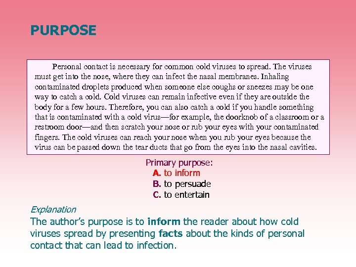 PURPOSE Personal contact is necessary for common cold viruses to spread. The viruses must