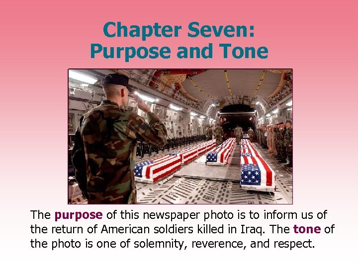 Chapter Seven: Purpose and Tone The purpose of this newspaper photo is to inform