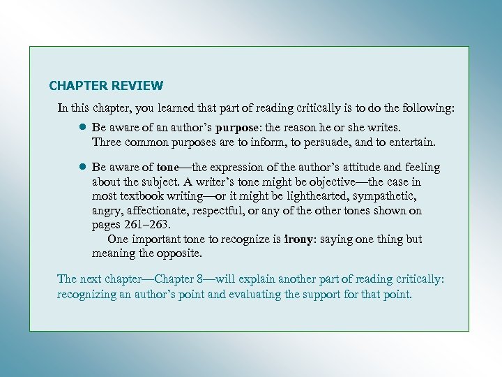 CHAPTER REVIEW In this chapter, you learned that part of reading critically is to