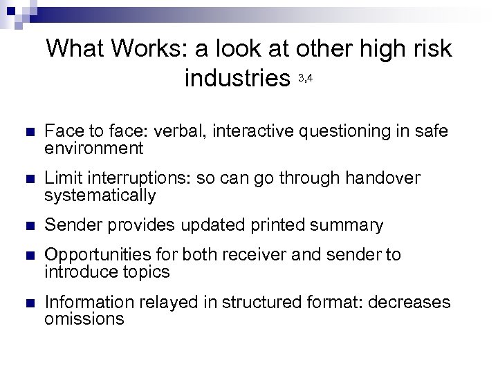 What Works: a look at other high risk industries 3, 4 n Face to