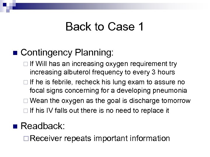 Back to Case 1 n Contingency Planning: ¨ If Will has an increasing oxygen