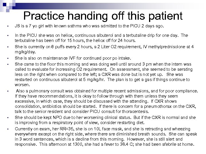 Practice handing off this patient • JS is a 7 yo girl with known
