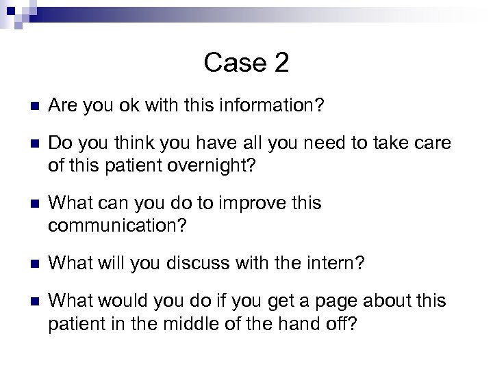 Case 2 n Are you ok with this information? n Do you think you