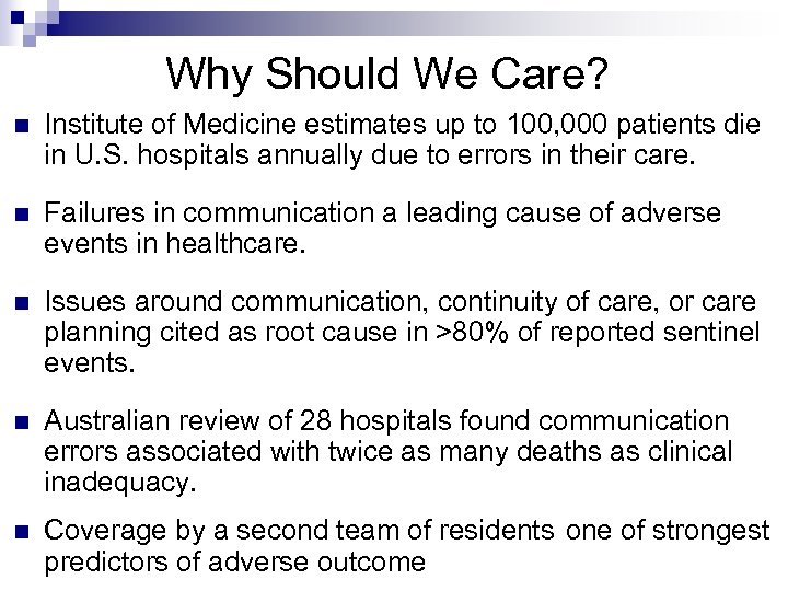 Why Should We Care? n Institute of Medicine estimates up to 100, 000 patients