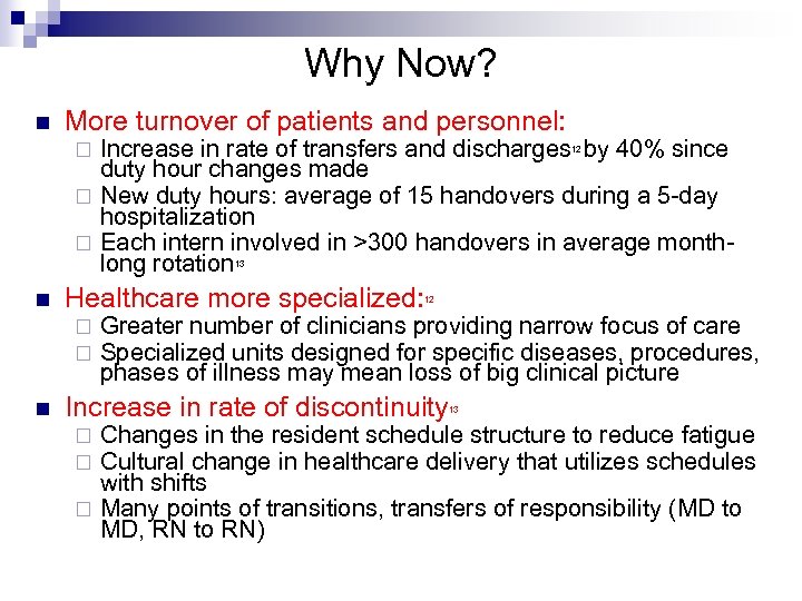 Why Now? n More turnover of patients and personnel: Increase in rate of transfers