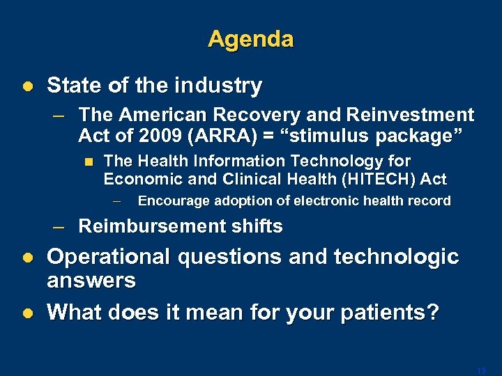 Agenda l State of the industry – The American Recovery and Reinvestment Act of