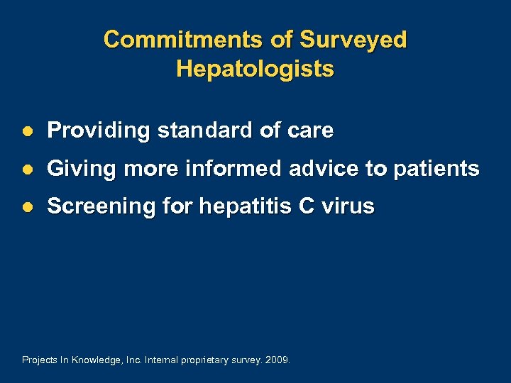 Commitments of Surveyed Hepatologists l Providing standard of care l Giving more informed advice