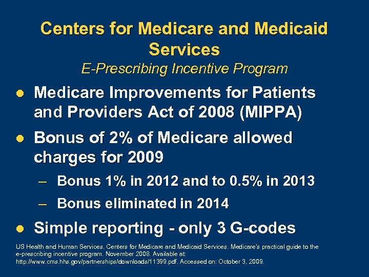 Centers for Medicare and Medicaid Services E-Prescribing Incentive Program l Medicare Improvements for Patients