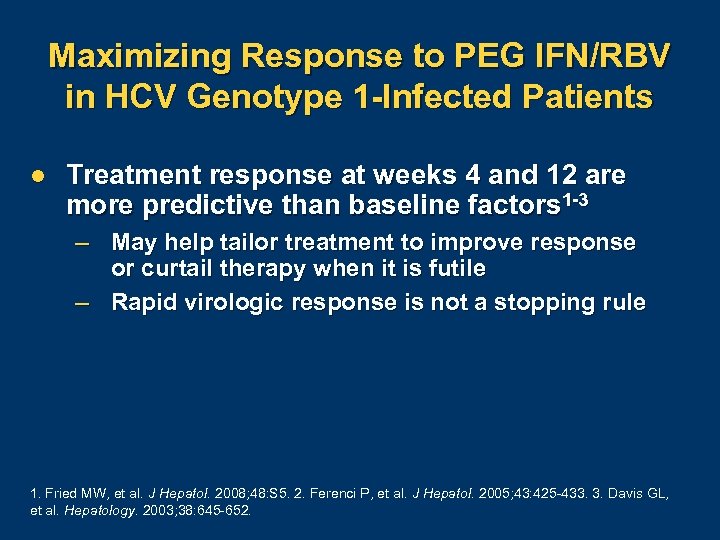 Maximizing Response to PEG IFN/RBV in HCV Genotype 1 -Infected Patients l Treatment response