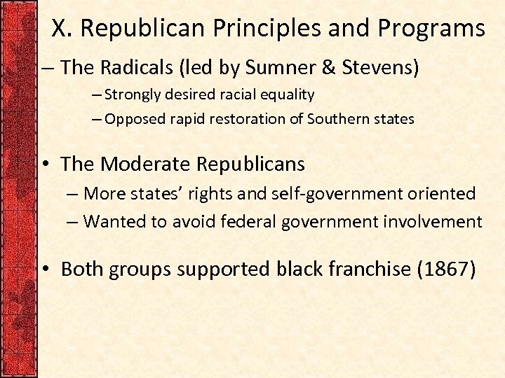X. Republican Principles and Programs – The Radicals (led by Sumner & Stevens) –