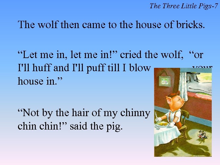 The Three Little Pigs-7 The wolf then came to the house of bricks. “Let
