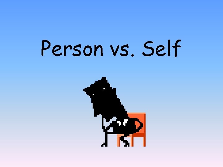 Person vs. Self 
