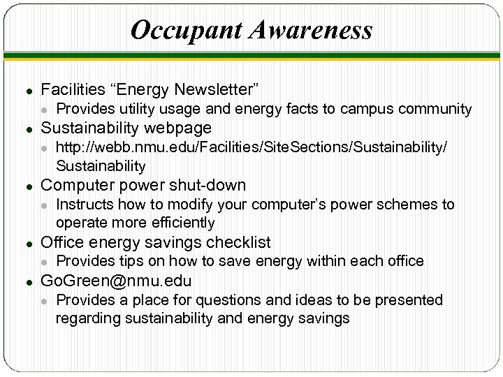 Occupant Awareness ● Facilities “Energy Newsletter” ● Provides utility usage and energy facts to