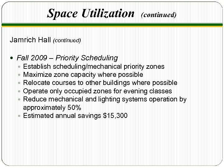 Space Utilization (continued) Jamrich Hall (continued) Fall 2009 – Priority Scheduling Establish scheduling/mechanical priority