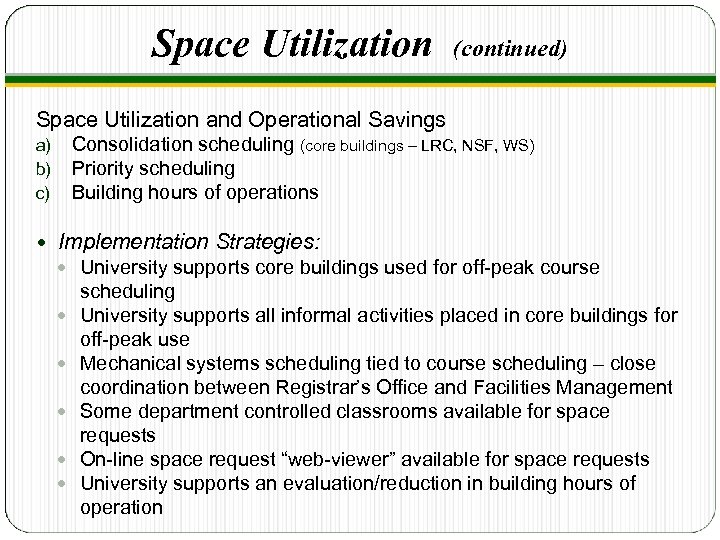 Space Utilization (continued) Space Utilization and Operational Savings a) b) c) Consolidation scheduling (core