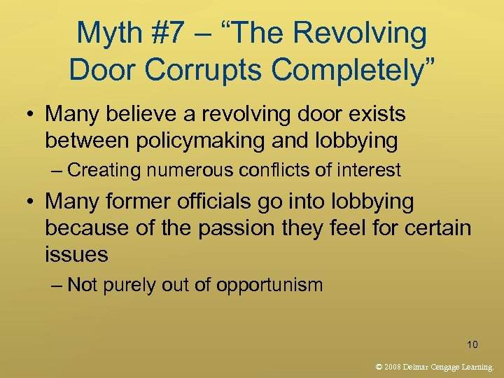 Myth #7 – “The Revolving Door Corrupts Completely” • Many believe a revolving door