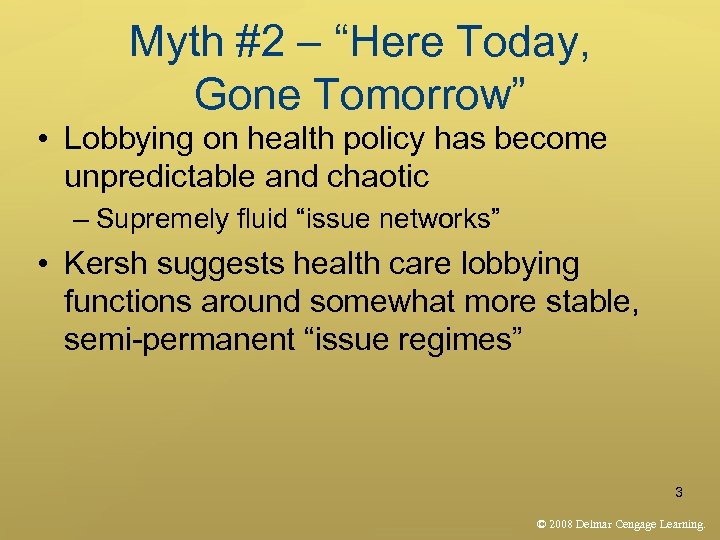 Myth #2 – “Here Today, Gone Tomorrow” • Lobbying on health policy has become