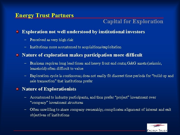 Energy Trust Partners Capital for Exploration not well understood by institutional investors – Perceived