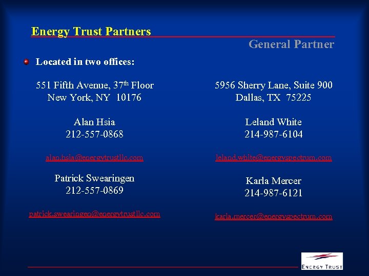 Energy Trust Partners General Partner Located in two offices: 551 Fifth Avenue, 37 th