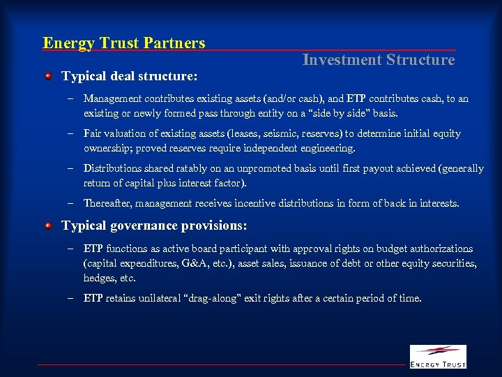 Energy Trust Partners Typical deal structure: Investment Structure – Management contributes existing assets (and/or
