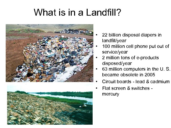 What is in a Landfill? • 22 billion disposal diapers in landfill/year • 100