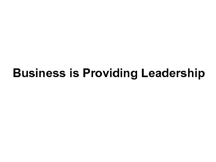 Business is Providing Leadership 