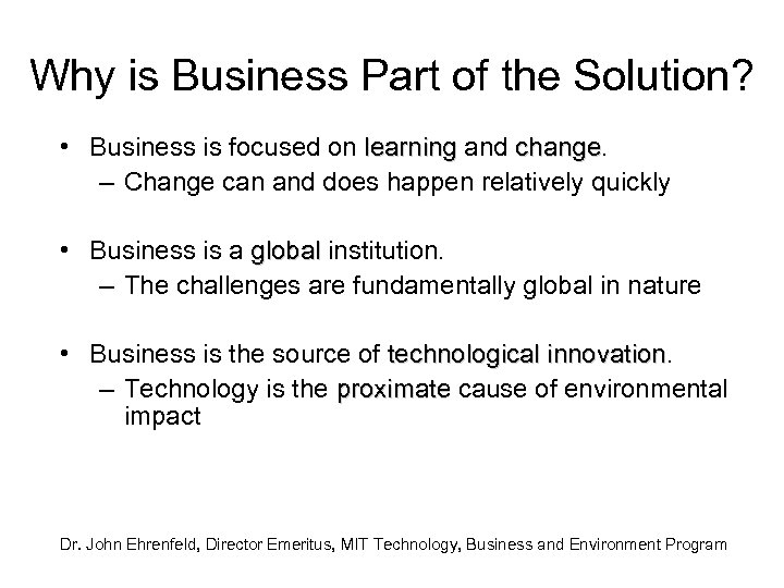 Why is Business Part of the Solution? • Business is focused on learning and
