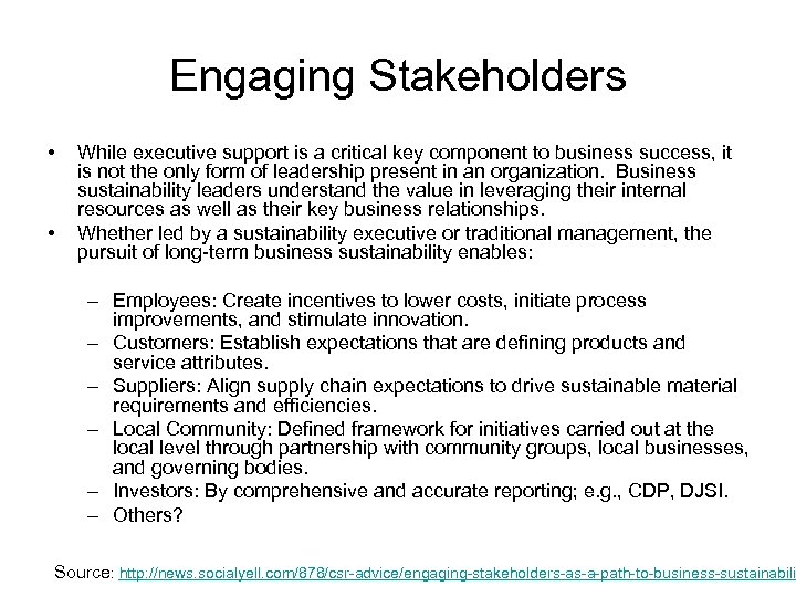 Engaging Stakeholders • • While executive support is a critical key component to business